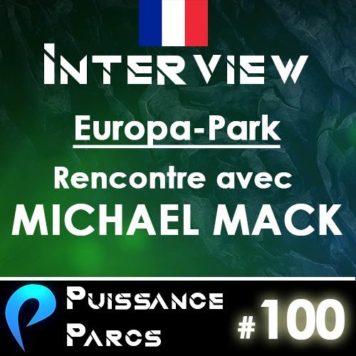 #100 (INTERVIEW) - Rencontre avec Michael Mack, directeur Europa-Park & Mack Rides - VF