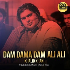 Dam Hama Dam Ali Ali | Tribute to Ustad Nusrat Fateh Ali Khan | Khalid Khan  | COSMO SALON