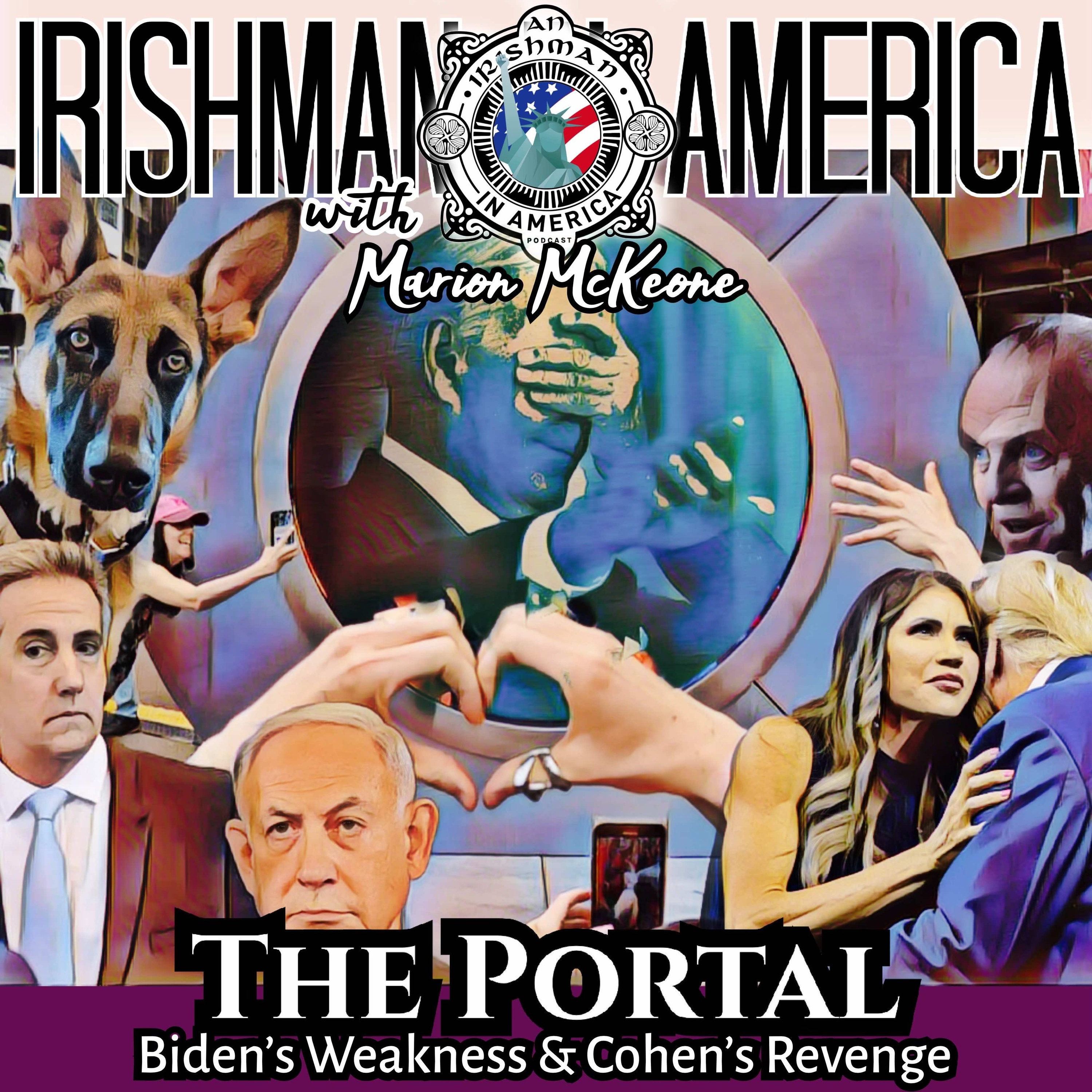 The Portal To Biden's Weakness & Michael Cohen's Revenge! - Irishman In America Podcast episode artwork