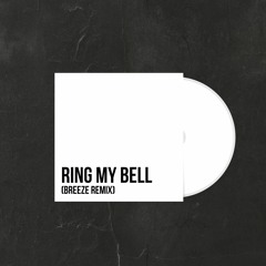 Ann Lee - Ring My Bell (BREEZE REMIX) [Free Download]