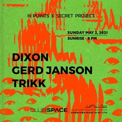 Dixon b2b Trikk 2021.05.02 Miami, Space Miami, III Points Afterparty 9am - 12pm