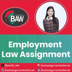 Employment Law Assignment  | bestassignmentwriter.net