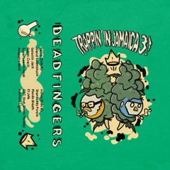 DEADfingers - TRAPPIN' IN JAMAICA 3 (Full Album)