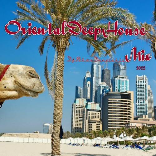 Oriental Ethnic Deep House Mix - 5 - 2022 - Dj.Nikos Danelakis #Best of Ethnic