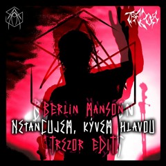 Berlin Manson - Netancujem, Kývem Hlavou (TREZOR EDIT)