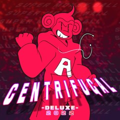 CENTRIFUGAL ~DELUXE~ 2022