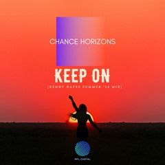 Chance Horizons - Keep On [Kenny Hayes Summer '24 Mix]