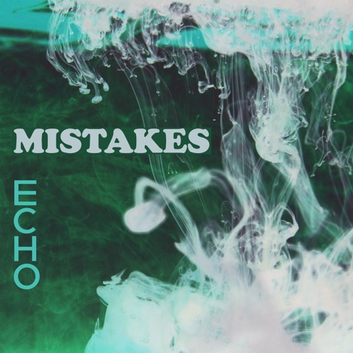 Mistakes - ECHO