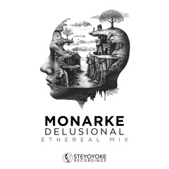 Monarke - Delusional: Ethereal Mix [SYYK125MIX]