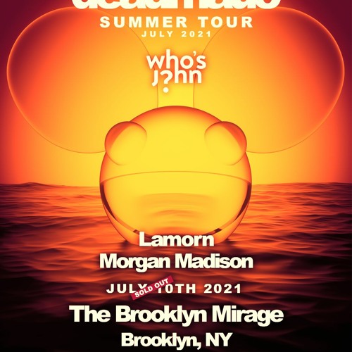 Who's John @ Brooklyn Mirage - Closing for deadmau5 - 7.10.21