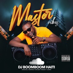 MASTER VIBES 2022 @djboomboomhaiti