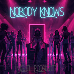Nobody Knows (But You)