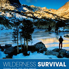 [DOWNLOAD] EPUB 📂 Wilderness Survival, 2nd: Staying Alive Until Help Arrives (Kestre