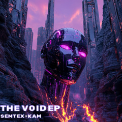 The Void SEMTEX X KAM