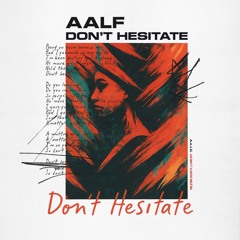 Don't Hesitate