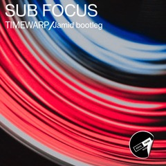 Sub Focus - Timewarp  (Jamid dnb Bootleg)