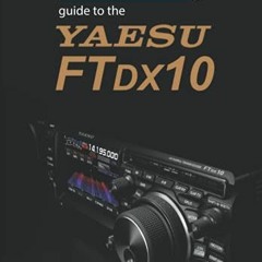 Get KINDLE PDF EBOOK EPUB The Radio Today guide to the Yaesu FTDX10 (Radio Today guides) by  Andrew