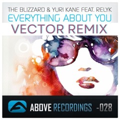 The Blizzard & Yuri Kane feat. Relyk - Everything About You (Vector Remix)