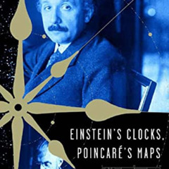 READ EBOOK 📭 Einstein's Clocks and Poincare's Maps: Empires of Time by  Peter Galiso