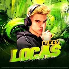 LOCAS POR EL CIRCUITO 2.O BY DJ K E V