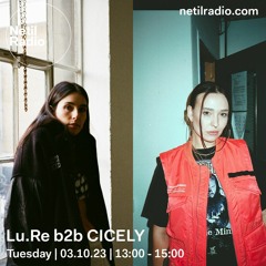 Netil Radio - Lu.Re b2b CICELY - October [140-160 special]