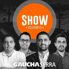 Show Dos Esportes - Gaúcha Serra - Edição 800 - 24/04/2024