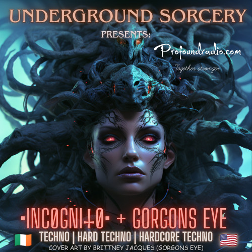 •INCØGNI𐕣Ø• & Gorgons Eye B2B Underground Sorcery [Hel]