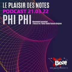 Phi Phi // Le Plaisir des Notes Podcast Mix 21.03.22 On Xbeat Radio Station