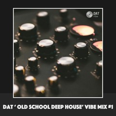 Dat "Old School Deep House" Vibe Mix #1 [Vinyl Only]