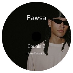 [FREE DOWNLOAD] Pawsa - Double C  (Paulo Masia Edit)