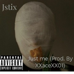 Jstix-just me(prod. by XXaceXX01).m4a