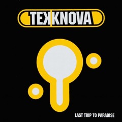 Tekknova - Last Trip To Paradise