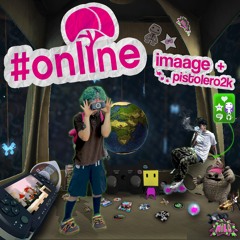 #online w/ pistolero2k