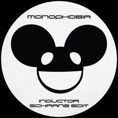 deadmau5 - Monophobia (Inductor Schranz Edit) (FREEDL)