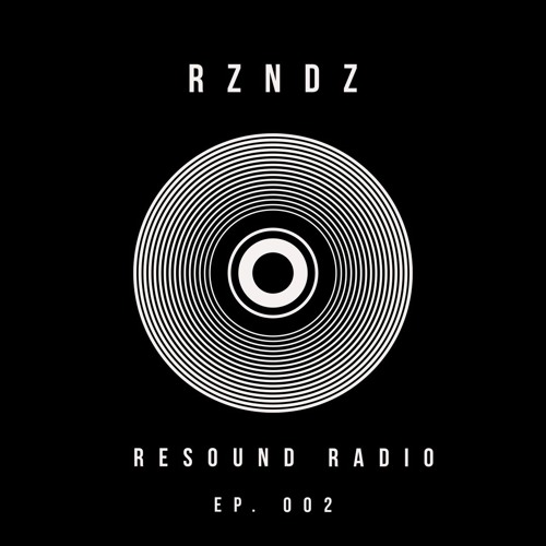 Resound Radio Ep 002 By Rzndz