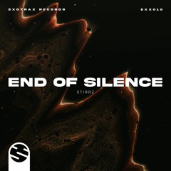 Stirrz - End Of Silence [EXX016]