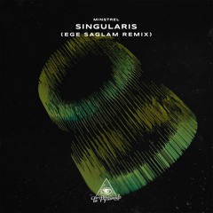 Minstrel - Singularis (Ege Saglam Remix)