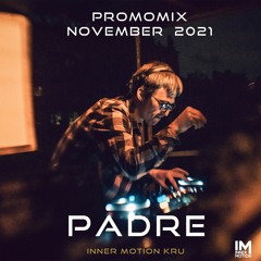 PADRE (Inner Motion Kru) - November 2021 Promomix