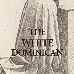 GET [EPUB KINDLE PDF EBOOK] The White Dominican (Dedalus European Classics) by  Gusta