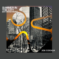 Joe Cocker - Summer in the city (Nat Drash Anhidrosis Remix)