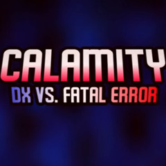 FNF - Calamity (DX VS. FATAL ERROR)