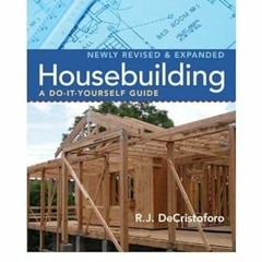[Downl0ad_PDF] BY Decristoforo, R. J. ( Author ) [{ Housebuilding: A Do-It-Yourself Guide, Revi