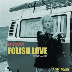Daio Ruan - Foolish Love (Original Mix)