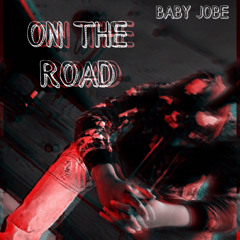 ON THE ROAD- Baby jobe
