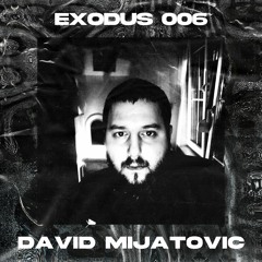 EXODUS 006 - David Mijatovic