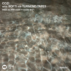 Cozi with Softi B2B Turnend Tapes - 26 April 2023