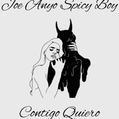 Joe Anyo Spicy Boy 🌶🧑🏾‍🦱 - Contigo Quiero ($avage Music Inc.)