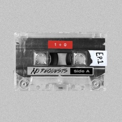 No Requests Ep.1
