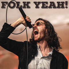 Folk Yeah! Stomp & Holler • Singer Songwriter • Acoustic