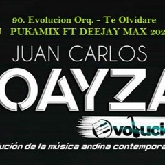 90. Evolucion Orq. - Te Olvidare Saya ¨Corte¨ [DJ PUKAMIX FT DEEJAY MAX 2020 ] 01